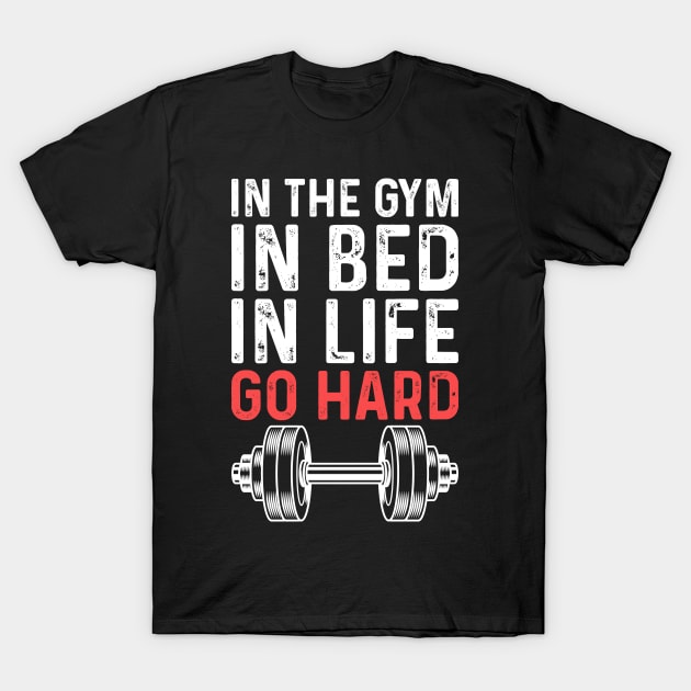 Go Hard T-Shirt by Dojaja